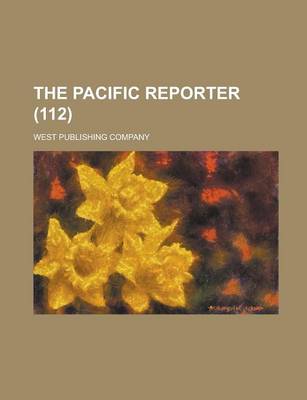 Book cover for The Pacific Reporter (112 )