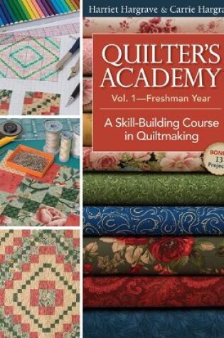 Cover of Quilters Academy Vol 1 - Freshman Year