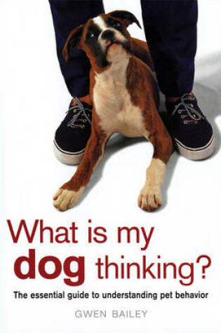Cover of What Is My Dog Thinking?