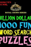 Book cover for Billion Dollar 1000 Fun Word Search Puzzles