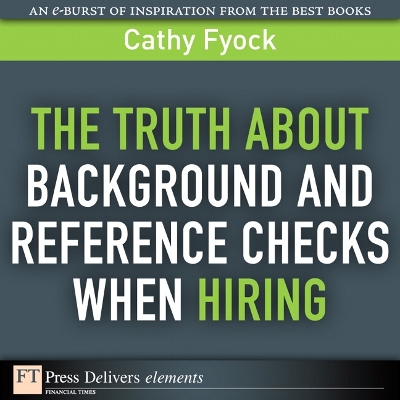 Book cover for Truth About Background and Reference Checks When Hiring, The