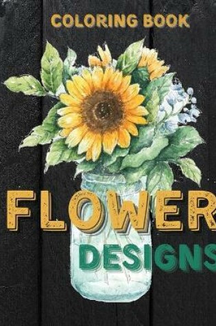 Cover of Flower Designs Coloring Book