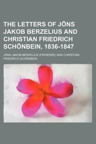 Cover of The Letters of Jons Jakob Berzelius and Christian Friedrich Schonbein, 1836-1847