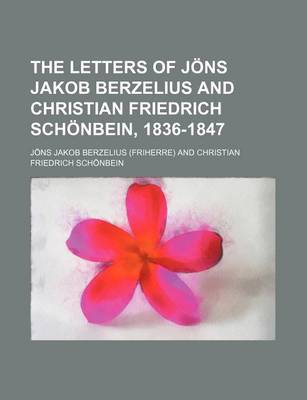 Book cover for The Letters of Jons Jakob Berzelius and Christian Friedrich Schonbein, 1836-1847