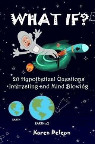 Cover of What If? 20 Hypothetical Questions Interesting and Mind Blowing