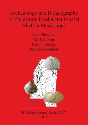 Cover of Archaeology and Biogeography of Prehistoric Freshwater Mussel Shell in Mississippi