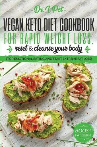 Cover of Vegan Keto Diet Cookbook for Rapid Weight Loss, Reset & Cleanse Your Body.