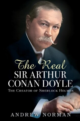 Cover of The Real Sir Arthur Conan Doyle