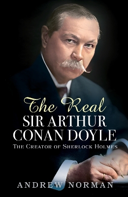Book cover for The Real Sir Arthur Conan Doyle
