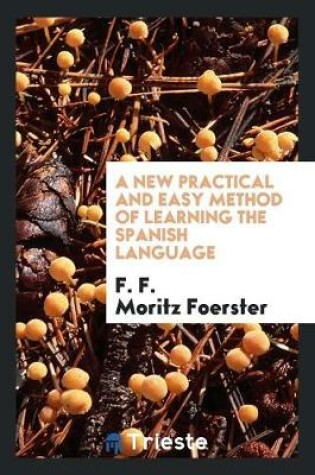 Cover of A New Practical and Easy Method of Learning the Spanish Language