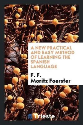 Book cover for A New Practical and Easy Method of Learning the Spanish Language