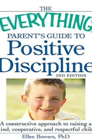 Cover of The Everything Parent's Guide to Positive Discipline