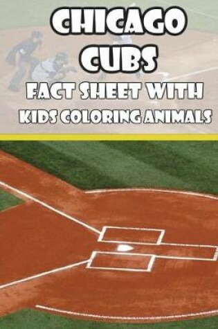 Cover of Chicago Cubs Fact Sheets with Kids Coloring Animals