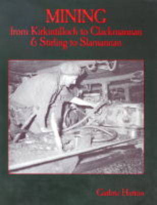 Book cover for Mining from Kirkintilloch to Clackmannan and Stirling to Slamannan