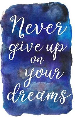 Book cover for Never Give Up on Your Dreams