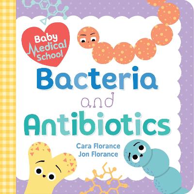 Book cover for Baby Medical School: Bacteria and Antibiotics