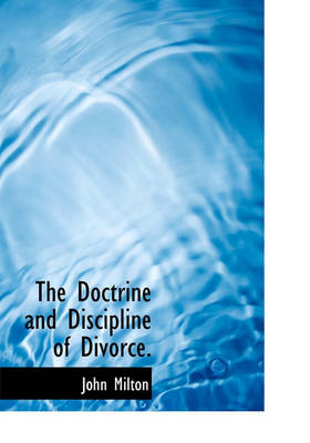 Book cover for The Doctrine and Discipline of Divorce.