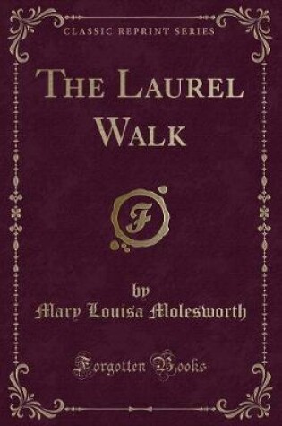 Cover of The Laurel Walk (Classic Reprint)