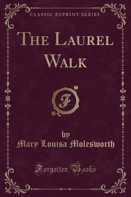 Book cover for The Laurel Walk (Classic Reprint)