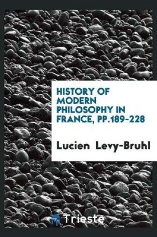 Cover of History of Modern Philosophy in France, Pp.189-228