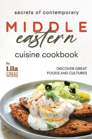 Cover of Secrets of Contemporary Middle Eastern Cuisine Cookbook