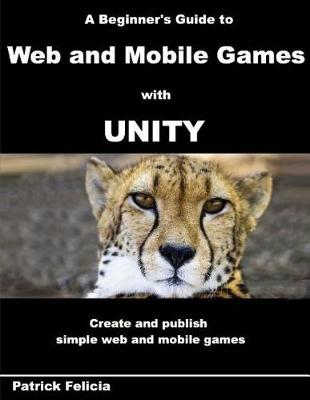 Book cover for A Beginner's Guide to Web and Mobile Games with Unity