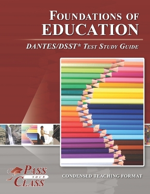 Book cover for Foundations of Education DANTES/DSST Test Study Guide