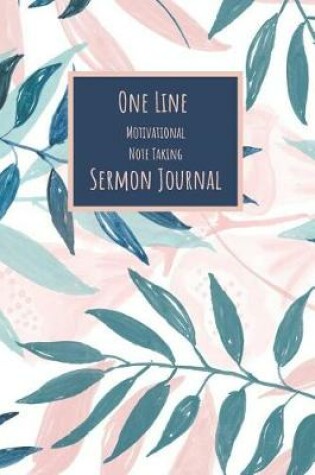 Cover of One Line Motivational Note Taking Sermon Journal