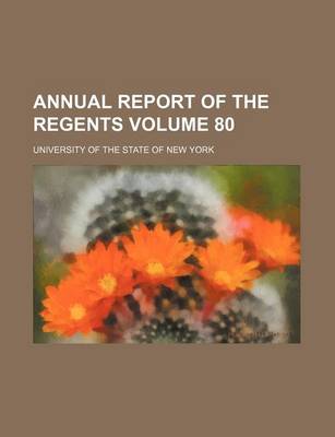 Book cover for Annual Report of the Regents Volume 80
