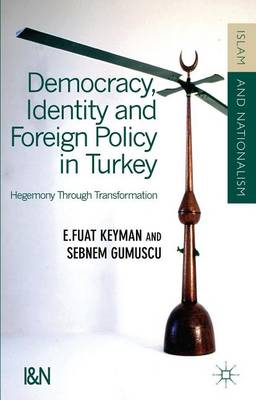 Book cover for Democracy, Identity and Foreign Policy in Turkey: Hegemony Through Transformation