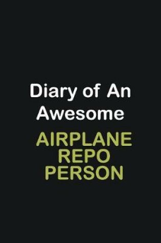 Cover of Diary of an awesome Airplane Repo Person