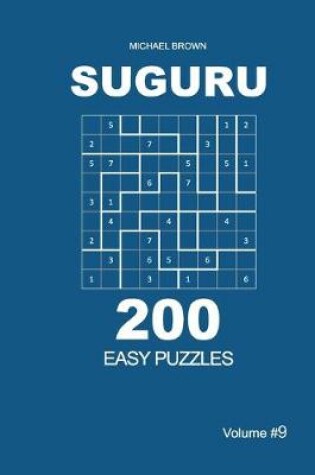 Cover of Suguru - 200 Easy Puzzles 9x9 (Volume 9)