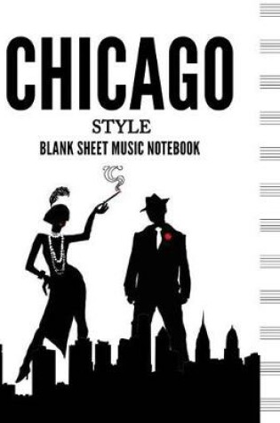 Cover of Chicago Style Blank Sheet Music Notebook (Musical Journal)