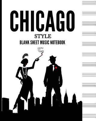 Book cover for Chicago Style Blank Sheet Music Notebook (Musical Journal)