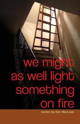 Book cover for We Might as Well Light Something on Fire