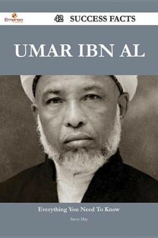 Cover of Umar Ibn Al 42 Success Facts - Everything You Need to Know about Umar Ibn Al