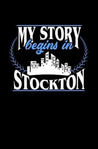 Cover of My Story Begins in Stockton