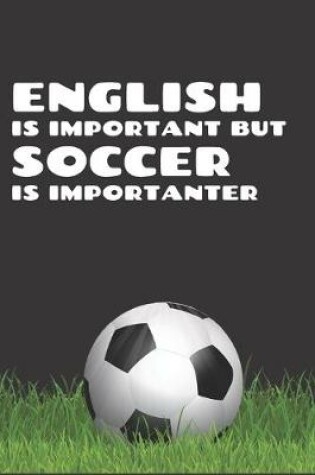 Cover of English is Important But Soccer is Importanter