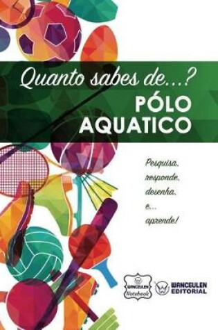 Cover of Quanto sabes de... Polo Aquatico