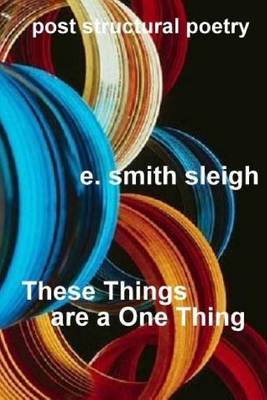 Book cover for These Things are a One Thing