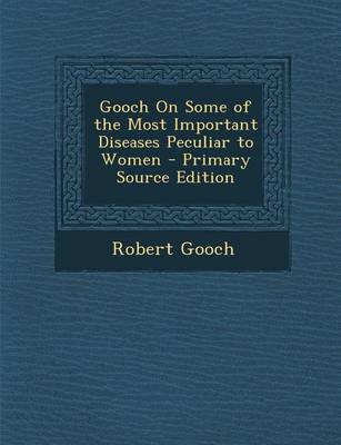 Book cover for Gooch on Some of the Most Important Diseases Peculiar to Women