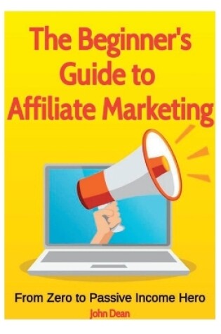Cover of The Beginner's Guide to Affiliate Marketing