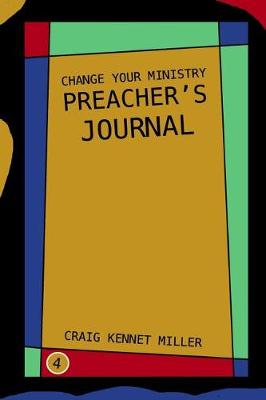 Book cover for Change Your Ministry Preacher's Journal 4