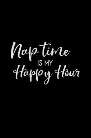 Cover of Naptime Is My Happy Hour