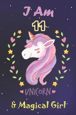Book cover for I am 11 & Magical Girl! Unicorn SketchBook