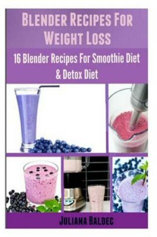 Cover of Blender Recipes for Weight Loss