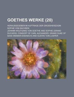 Book cover for Goethes Werke; Herausgegeben Im Auftrage Der Grossherzogin Sophie Von Sachsen (20)