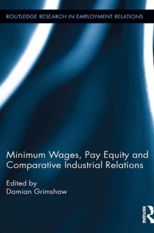 Cover of Minimum Wages, Pay Equity, and Comparative Industrial Relations