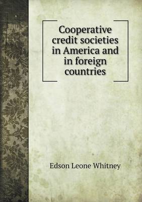 Book cover for Cooperative credit societies in America and in foreign countries