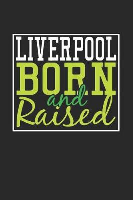 Book cover for Liverpool Born And Raised